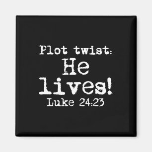Easter Plot Twist He Lives Luke 24 Religious Women Magnet