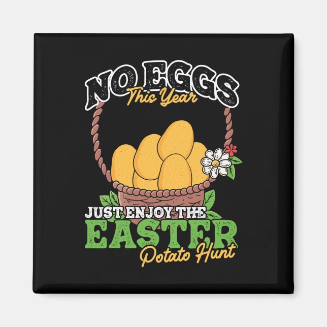 Easter Potato Hunt No Eggs Economy Expensive Easte Magnet (Front)