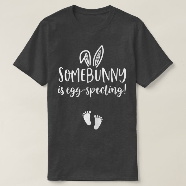 Easter Pregnancy Announcement Shirt Somebunny Is E (Design Front)
