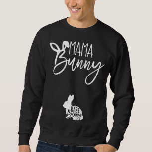 Easter Pregnancy Quote Pregnant Mum Mama Bunny Bab Sweatshirt