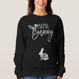 Easter Pregnancy Quote Pregnant Mum Mama Bunny Bab Sweatshirt