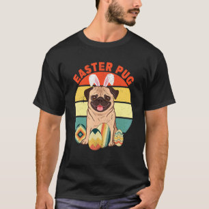 Easter Pug Dog And Animal Pet Day With Eggs T-Shirt