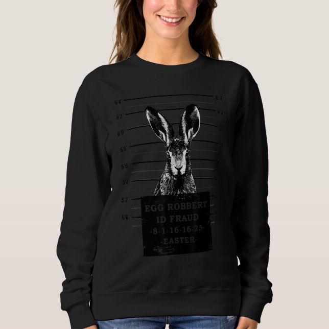 Easter Rabbit Mugshot Wanted Bunny, Easter Eggs, B Sweatshirt (Front)
