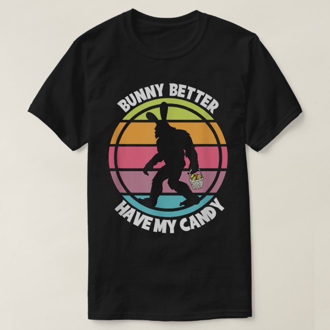 Easter Sasquatch Bunny Suit Candy Egg Hunt Design  T-Shirt (Design Front)