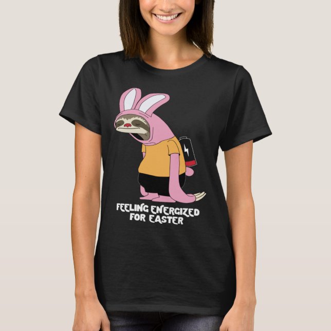 Easter Sloth Bunny Feeling Energised T-Shirt (Front)