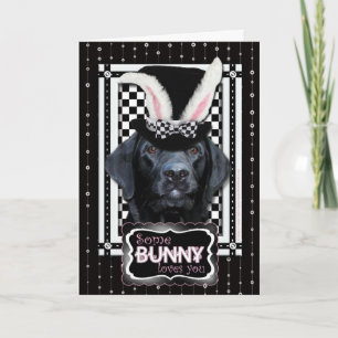 Easter - Some Bunny Loves You - Labrador - Black Holiday Card