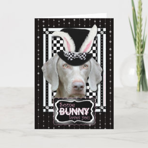 Easter - Some Bunny Loves You - Weimaraner Holiday Card