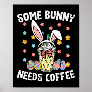 Easter Some Bunny Needs Coffee Funny Rabbit Women Poster