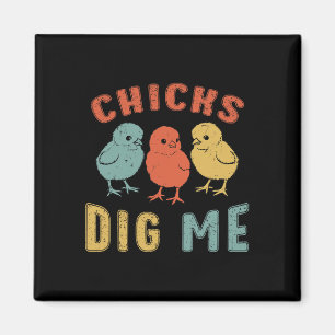 Easter Sunday Chicks Dig Me Funny Boy Chicken Love Magnet