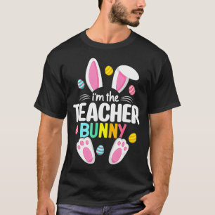 Easter Teacher Bunny Ears Teacher Life Easter Day T-Shirt