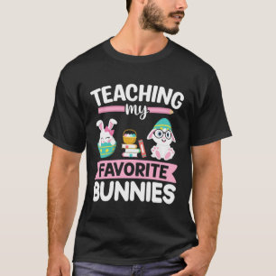 Easter Teacher Bunny Teaching My Favorite Bunnies  T-Shirt