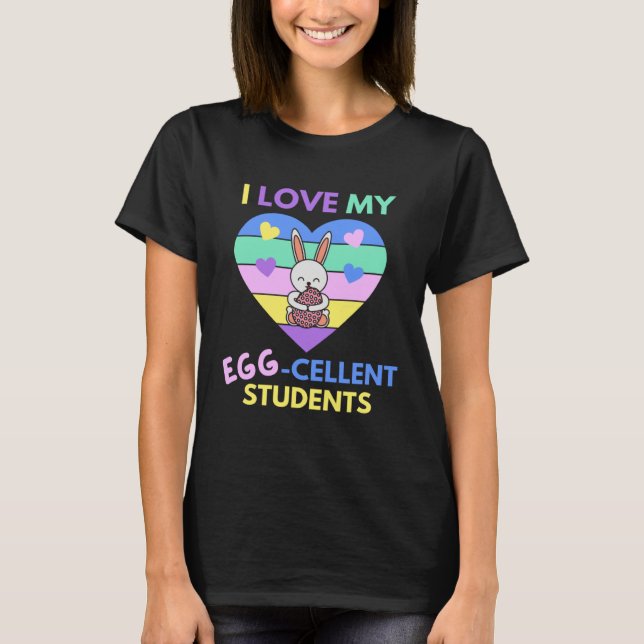 Easter Teacher For School  I Love My Egg Cellent S T-Shirt (Front)