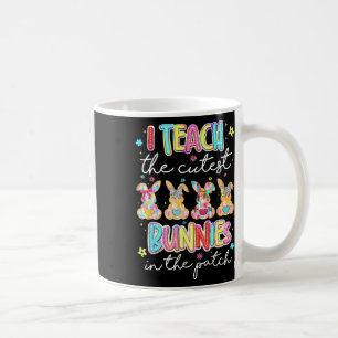 Easter Teacher Gifts I Teach The Cutest Bunnies In Coffee Mug