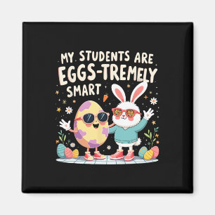 Easter Teacher My Students Are Eggs-tremely Smart Magnet