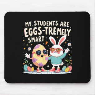 Easter Teacher My Students Are Eggs-tremely Smart Mouse Pad