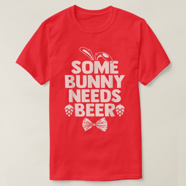 Easter Tee Men Some Bunny Needs Beer Easter Day Be (Design Front)
