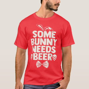 Easter Tee Men Some Bunny Needs Beer Easter Day Be