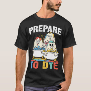 Easter Teeshirt Men Prepare To Dye Easter Day T-Shirt