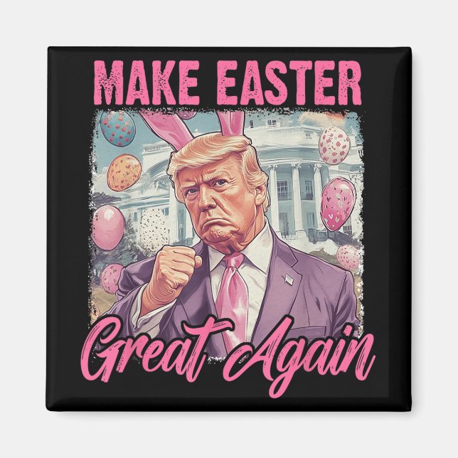 Easter Trump 2025 Make Easter Great Again Funny Eg Magnet (Front)