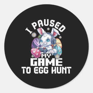 Easter Video Game Shirt Kids I Paused My Game To E Classic Round Sticker