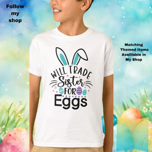 Easter Will Trade Sister for Eggs T-Shirt