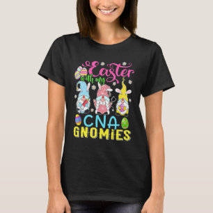Easter With My Cna Gnomies Funny Nurse Gnome Easte T-Shirt