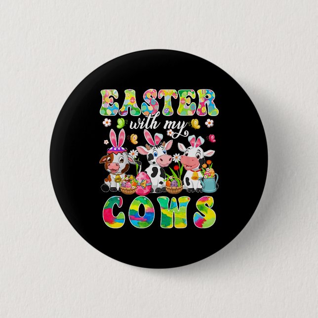 Easter With My Cows  6 Cm Round Badge (Front)