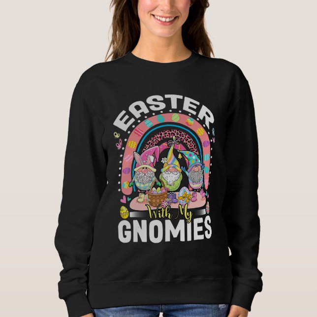 Easter With My Gnomies Bunny Ears Egg Hunting Happ Sweatshirt (Front)