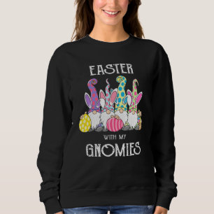 Easter With My Gnomies Gnome Easter Egg Hunting Ba Sweatshirt