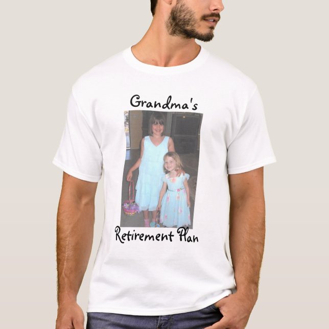 eastercrop, Grandma's, Retirement Plan T-Shirt (Front)
