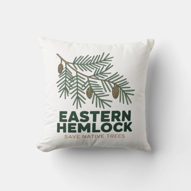 Eastern Hemlock Save Native Trees Decorative Pillo Cushion (Front)