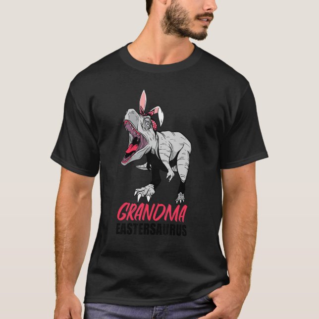 Eastersaurus Grandma  Dinosaur Easter Bunny Egg Gr T-Shirt (Front)