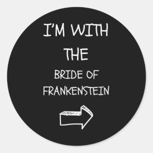 Easy Adult Halloween Costume I'm With Bride Of Fra Classic Round Sticker