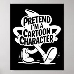Easy Adult Halloween Costume Pretend I'm A Cartoon Poster