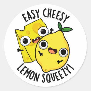 Easy Cheesy Lemon Squeesy Funny Food Pun  Classic Round Sticker