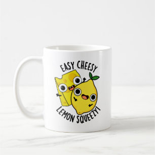 Easy Cheesy Lemon Squeesy Funny Food Pun  Coffee Mug