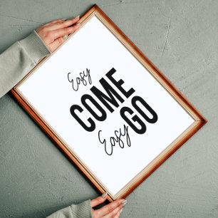 Easy Come Easy Go Inspirational Wall Art