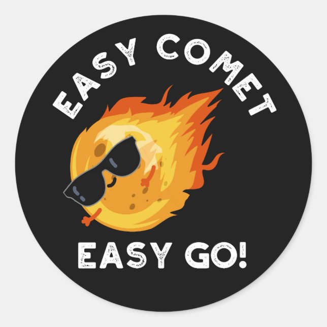 Easy Comet Easy Go Funny Astronomy Pun Dark BG Classic Round Sticker (Front)