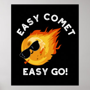 Easy Comet Easy Go Funny Astronomy Pun Dark BG Poster