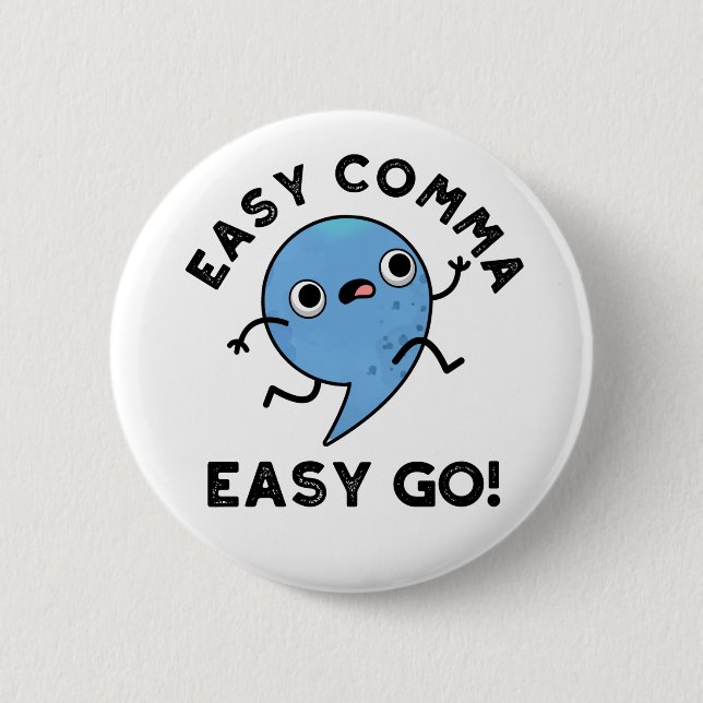 Easy Comma Easy Go Funny Punctuation Pun  6 Cm Round Badge (Front)