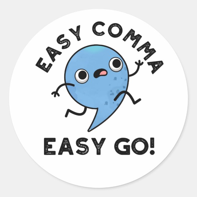 Easy Comma Easy Go Funny Punctuation Pun  Classic Round Sticker (Front)