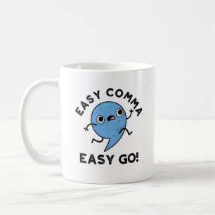 Easy Comma Easy Go Funny Punctuation Pun  Coffee Mug