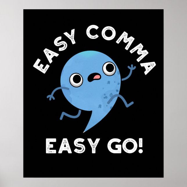 Easy Comma Easy Go Funny Punctuation Pun Dark BG Poster (Front)
