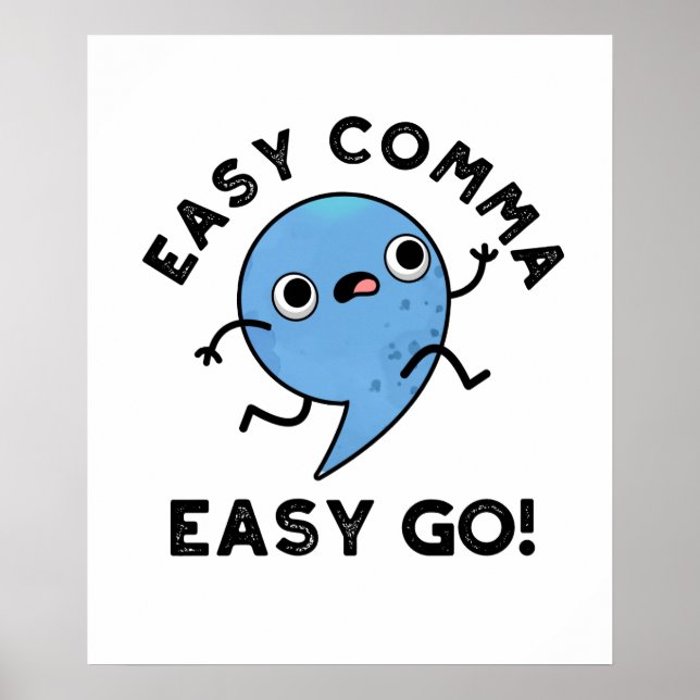 Easy Comma Easy Go Funny Punctuation Pun Poster (Front)