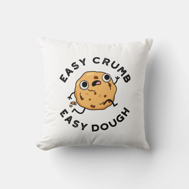 Easy Crumb Easy Dough Funny Cookie Pun  Cushion (Front)