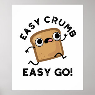 Easy Crumb Easy Go Cute Bread Pun Poster