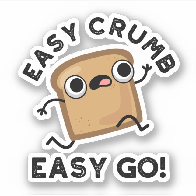 Easy Crumb Easy Go Funny Bread Pun  (Front)