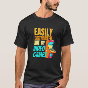 Easy Distracted By Video Games Gaming Nerd 1 T-Shirt