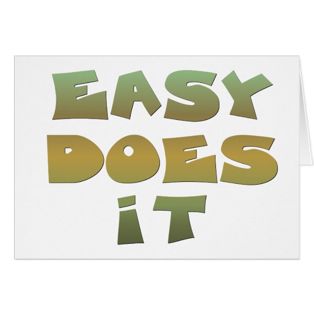 Easy Does It (Front Horizontal)