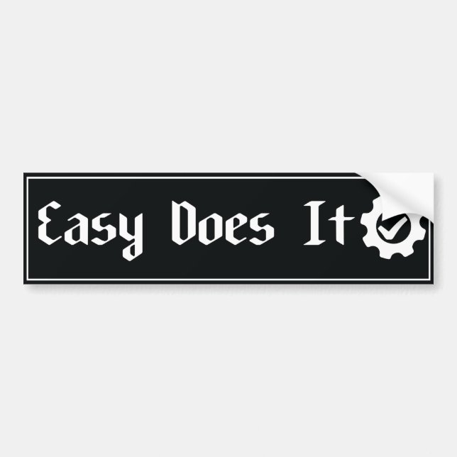 Easy Does It bumper sticker (Front)